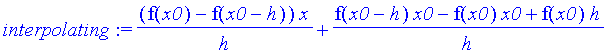 interpolating := (f(x0)-f(x0-h))/h*x+(f(x0-h)*x0-f(x0)*x0+f(x0)*h)/h