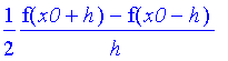 1/2*1/h*(f(x0+h)-f(x0-h))