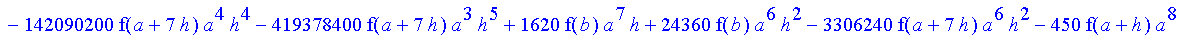 1/3628800*1/h^10*(f(b)-10*f(a+9*h)+45*f(a+8*h)+210*f(a+6*h)+210*f(a+4*h)+45*f(a+2*h)+f(a)-120*f(a+7*h)-252*f(a+5*h)-120*f(a+3*h)-10*f(a+h))*x^10+1/3628800*1/h^10*(-2385*f(a+2*h)*h+460*f(a+9*h)*h-45*f(b...