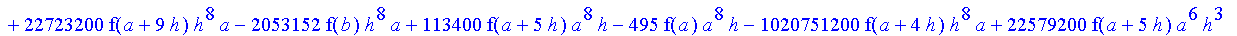 1/3628800*1/h^10*(f(b)-10*f(a+9*h)+45*f(a+8*h)+210*f(a+6*h)+210*f(a+4*h)+45*f(a+2*h)+f(a)-120*f(a+7*h)-252*f(a+5*h)-120*f(a+3*h)-10*f(a+h))*x^10+1/3628800*1/h^10*(-2385*f(a+2*h)*h+460*f(a+9*h)*h-45*f(b...