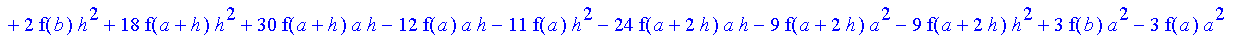 1/24*1/h^3*(f(b)-3*f(a+2*h)+3*f(a+h)-f(a))*((a+3*h)^4-a^4)+1/18*1/h^3*(-3*f(b)*h-9*f(a+h)*a+12*f(a+2*h)*h+9*f(a+2*h)*a-3*f(b)*a-15*f(a+h)*h+6*f(a)*h+3*f(a)*a)*((a+3*h)^3-a^3)+1/12*1/h^3*(6*f(b)*h*a+2*f...