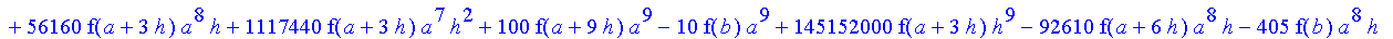 1/3628800*1/h^10*(f(b)-10*f(a+9*h)+45*f(a+8*h)+210*f(a+6*h)+210*f(a+4*h)+45*f(a+2*h)+f(a)-120*f(a+7*h)-252*f(a+5*h)-120*f(a+3*h)-10*f(a+h))*x^10+1/3628800*1/h^10*(-2385*f(a+2*h)*h+460*f(a+9*h)*h-45*f(b...