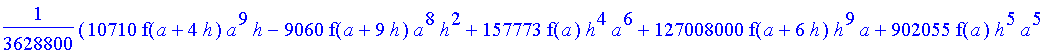 1/3628800*1/h^10*(f(b)-10*f(a+9*h)+45*f(a+8*h)+210*f(a+6*h)+210*f(a+4*h)+45*f(a+2*h)+f(a)-120*f(a+7*h)-252*f(a+5*h)-120*f(a+3*h)-10*f(a+h))*x^10+1/3628800*1/h^10*(-2385*f(a+2*h)*h+460*f(a+9*h)*h-45*f(b...