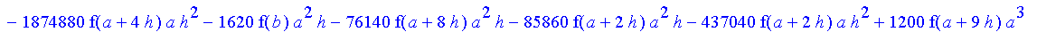 1/39916800*1/h^10*(f(b)-10*f(a+9*h)+45*f(a+8*h)+210*f(a+6*h)+210*f(a+4*h)+45*f(a+2*h)+f(a)-120*f(a+7*h)-252*f(a+5*h)-120*f(a+3*h)-10*f(a+h))*((a+10*h)^11-a^11)+1/36288000*1/h^10*(-2385*f(a+2*h)*h+460*f...