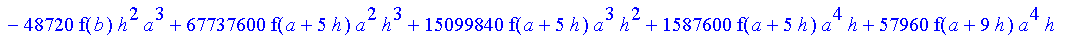 1/39916800*1/h^10*(f(b)-10*f(a+9*h)+45*f(a+8*h)+210*f(a+6*h)+210*f(a+4*h)+45*f(a+2*h)+f(a)-120*f(a+7*h)-252*f(a+5*h)-120*f(a+3*h)-10*f(a+h))*((a+10*h)^11-a^11)+1/36288000*1/h^10*(-2385*f(a+2*h)*h+460*f...