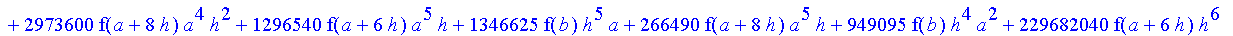 1/39916800*1/h^10*(f(b)-10*f(a+9*h)+45*f(a+8*h)+210*f(a+6*h)+210*f(a+4*h)+45*f(a+2*h)+f(a)-120*f(a+7*h)-252*f(a+5*h)-120*f(a+3*h)-10*f(a+h))*((a+10*h)^11-a^11)+1/36288000*1/h^10*(-2385*f(a+2*h)*h+460*f...