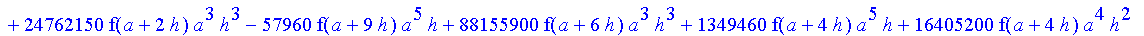 1/39916800*1/h^10*(f(b)-10*f(a+9*h)+45*f(a+8*h)+210*f(a+6*h)+210*f(a+4*h)+45*f(a+2*h)+f(a)-120*f(a+7*h)-252*f(a+5*h)-120*f(a+3*h)-10*f(a+h))*((a+10*h)^11-a^11)+1/36288000*1/h^10*(-2385*f(a+2*h)*h+460*f...