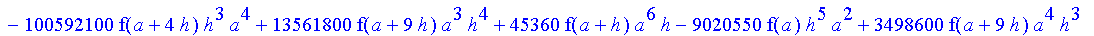 1/39916800*1/h^10*(f(b)-10*f(a+9*h)+45*f(a+8*h)+210*f(a+6*h)+210*f(a+4*h)+45*f(a+2*h)+f(a)-120*f(a+7*h)-252*f(a+5*h)-120*f(a+3*h)-10*f(a+h))*((a+10*h)^11-a^11)+1/36288000*1/h^10*(-2385*f(a+2*h)*h+460*f...