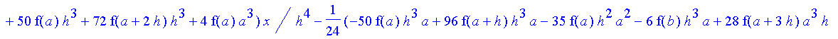 -1/24*1/h^4*(-f(b)+4*f(a+3*h)-6*f(a+2*h)-f(a)+4*f(a+h))*x^4-1/24*1/h^4*(6*f(b)*h-28*f(a+3*h)*h-16*f(a+3*h)*a+4*f(b)*a+24*f(a+2*h)*a+48*f(a+2*h)*h-36*f(a+h)*h+10*f(a)*h+4*f(a)*a-16*f(a+h)*a)*x^3-1/24*1/...