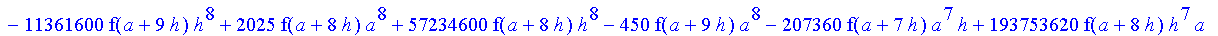 1/39916800*1/h^10*(f(b)-10*f(a+9*h)+45*f(a+8*h)+210*f(a+6*h)+210*f(a+4*h)+45*f(a+2*h)+f(a)-120*f(a+7*h)-252*f(a+5*h)-120*f(a+3*h)-10*f(a+h))*((a+10*h)^11-a^11)+1/36288000*1/h^10*(-2385*f(a+2*h)*h+460*f...