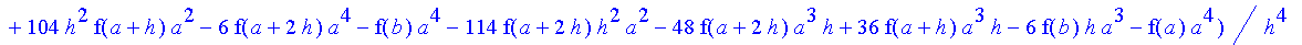 -1/24*1/h^4*(-f(b)+4*f(a+3*h)-6*f(a+2*h)-f(a)+4*f(a+h))*x^4-1/24*1/h^4*(6*f(b)*h-28*f(a+3*h)*h-16*f(a+3*h)*a+4*f(b)*a+24*f(a+2*h)*a+48*f(a+2*h)*h-36*f(a+h)*h+10*f(a)*h+4*f(a)*a-16*f(a+h)*a)*x^3-1/24*1/...
