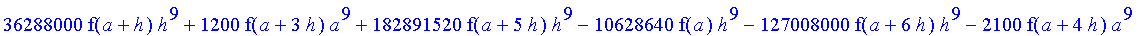 1/39916800*1/h^10*(f(b)-10*f(a+9*h)+45*f(a+8*h)+210*f(a+6*h)+210*f(a+4*h)+45*f(a+2*h)+f(a)-120*f(a+7*h)-252*f(a+5*h)-120*f(a+3*h)-10*f(a+h))*((a+10*h)^11-a^11)+1/36288000*1/h^10*(-2385*f(a+2*h)*h+460*f...