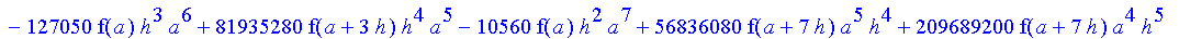 1/39916800*1/h^10*(f(b)-10*f(a+9*h)+45*f(a+8*h)+210*f(a+6*h)+210*f(a+4*h)+45*f(a+2*h)+f(a)-120*f(a+7*h)-252*f(a+5*h)-120*f(a+3*h)-10*f(a+h))*((a+10*h)^11-a^11)+1/36288000*1/h^10*(-2385*f(a+2*h)*h+460*f...