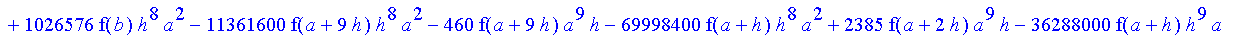 1/39916800*1/h^10*(f(b)-10*f(a+9*h)+45*f(a+8*h)+210*f(a+6*h)+210*f(a+4*h)+45*f(a+2*h)+f(a)-120*f(a+7*h)-252*f(a+5*h)-120*f(a+3*h)-10*f(a+h))*((a+10*h)^11-a^11)+1/36288000*1/h^10*(-2385*f(a+2*h)*h+460*f...