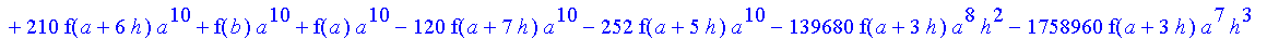 1/39916800*1/h^10*(f(b)-10*f(a+9*h)+45*f(a+8*h)+210*f(a+6*h)+210*f(a+4*h)+45*f(a+2*h)+f(a)-120*f(a+7*h)-252*f(a+5*h)-120*f(a+3*h)-10*f(a+h))*((a+10*h)^11-a^11)+1/36288000*1/h^10*(-2385*f(a+2*h)*h+460*f...