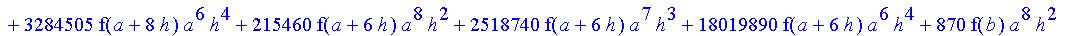 1/39916800*1/h^10*(f(b)-10*f(a+9*h)+45*f(a+8*h)+210*f(a+6*h)+210*f(a+4*h)+45*f(a+2*h)+f(a)-120*f(a+7*h)-252*f(a+5*h)-120*f(a+3*h)-10*f(a+h))*((a+10*h)^11-a^11)+1/36288000*1/h^10*(-2385*f(a+2*h)*h+460*f...