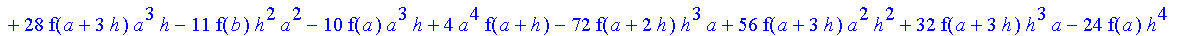 -1/120*1/h^4*(-f(b)+4*f(a+3*h)-6*f(a+2*h)-f(a)+4*f(a+h))*((a+4*h)^5-a^5)-1/96*1/h^4*(6*f(b)*h-28*f(a+3*h)*h-16*f(a+3*h)*a+4*f(b)*a+24*f(a+2*h)*a+48*f(a+2*h)*h-36*f(a+h)*h+10*f(a)*h+4*f(a)*a-16*f(a+h)*a...
