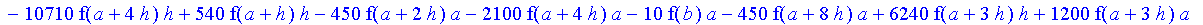 1/3628800*1/h^10*(f(b)-10*f(a+9*h)+45*f(a+8*h)+210*f(a+6*h)+210*f(a+4*h)+45*f(a+2*h)+f(a)-120*f(a+7*h)-252*f(a+5*h)-120*f(a+3*h)-10*f(a+h))*x^10+1/3628800*1/h^10*(-2385*f(a+2*h)*h+460*f(a+9*h)*h-45*f(b...