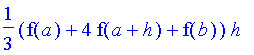 1/3*(f(a)+4*f(a+h)+f(b))*h