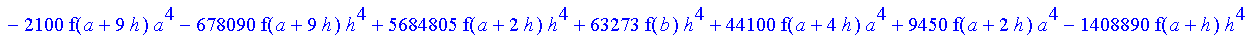 1/3628800*1/h^10*(f(b)-10*f(a+9*h)+45*f(a+8*h)+210*f(a+6*h)+210*f(a+4*h)+45*f(a+2*h)+f(a)-120*f(a+7*h)-252*f(a+5*h)-120*f(a+3*h)-10*f(a+h))*x^10+1/3628800*1/h^10*(-2385*f(a+2*h)*h+460*f(a+9*h)*h-45*f(b...