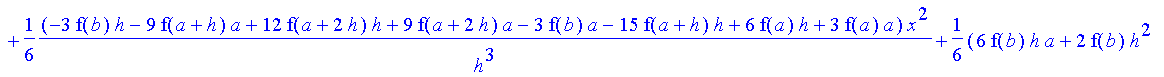 1/6*1/h^3*(f(b)-3*f(a+2*h)+3*f(a+h)-f(a))*x^3+1/6*1/h^3*(-3*f(b)*h-9*f(a+h)*a+12*f(a+2*h)*h+9*f(a+2*h)*a-3*f(b)*a-15*f(a+h)*h+6*f(a)*h+3*f(a)*a)*x^2+1/6*1/h^3*(6*f(b)*h*a+2*f(b)*h^2+18*f(a+h)*h^2+30*f(...