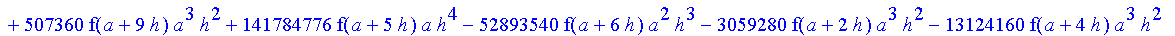 1/3628800*1/h^10*(f(b)-10*f(a+9*h)+45*f(a+8*h)+210*f(a+6*h)+210*f(a+4*h)+45*f(a+2*h)+f(a)-120*f(a+7*h)-252*f(a+5*h)-120*f(a+3*h)-10*f(a+h))*x^10+1/3628800*1/h^10*(-2385*f(a+2*h)*h+460*f(a+9*h)*h-45*f(b...
