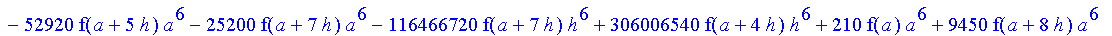1/3628800*1/h^10*(f(b)-10*f(a+9*h)+45*f(a+8*h)+210*f(a+6*h)+210*f(a+4*h)+45*f(a+2*h)+f(a)-120*f(a+7*h)-252*f(a+5*h)-120*f(a+3*h)-10*f(a+h))*x^10+1/3628800*1/h^10*(-2385*f(a+2*h)*h+460*f(a+9*h)*h-45*f(b...
