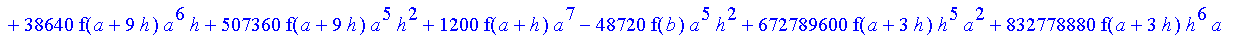 1/3628800*1/h^10*(f(b)-10*f(a+9*h)+45*f(a+8*h)+210*f(a+6*h)+210*f(a+4*h)+45*f(a+2*h)+f(a)-120*f(a+7*h)-252*f(a+5*h)-120*f(a+3*h)-10*f(a+h))*x^10+1/3628800*1/h^10*(-2385*f(a+2*h)*h+460*f(a+9*h)*h-45*f(b...